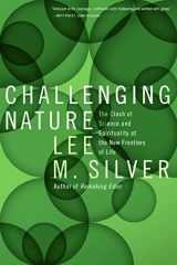 9780060582678-0060582677-Challenging Nature: The Clash of Science and Spirituality at the New Frontiers of Life