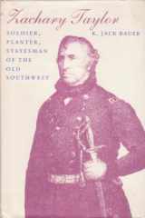 9780807112373-0807112372-Zachary Taylor: Soldier, Planter, Statesman of the Old Southwest (Southern Biography (Paperback))