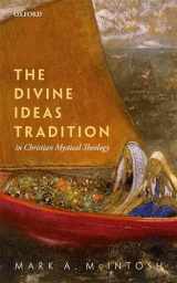 9780199580811-0199580812-The Divine Ideas Tradition in Christian Mystical Theology