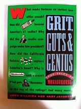 9780395561898-0395561892-Grits, Guts, and Genius: True Tales of MegaSuccess: Who Made Them Happen and How They Did It