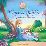 9780310727033-0310727030-Princess Faith's Mysterious Garden (The Princess Parables)