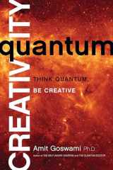 9781401940751-1401940757-Quantum Creativity: Think Quantum, Be Creative