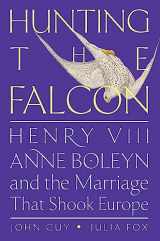 9780063073449-0063073447-Hunting the Falcon: Henry VIII, Anne Boleyn, and the Marriage That Shook Europe