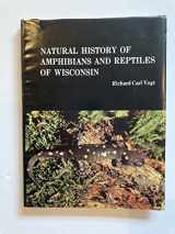 9780893260606-0893260606-Natural History of Amphibians and Reptiles in Wisconsin