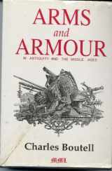 9780938289616-0938289616-Arms And Armour In Antiquity And The Middle Ages (Medieval Military Library)