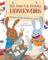 9781570919237-1570919232-Eat Your U.S. History Homework: Recipes for Revolutionary Minds (Eat Your Homework)