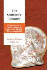 9781786615480-1786615487-The Children's Country: Creation of a Goolarabooloo Future in North-West Australia (Indigenous Nations and Collaborative Futures)