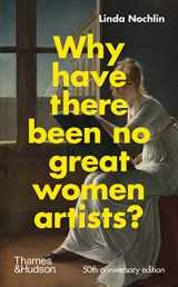 9780500023846-0500023840-Why Have There Been No Great Women Artists?: 50th anniversary edition