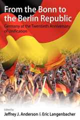 9780857452214-0857452215-From the Bonn to the Berlin Republic: Germany at the Twentieth Anniversary of Unification