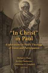 9780802873941-0802873944-In Christ in Paul: Explorations in Paul's Theology of Union and Participation