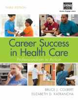 9781285866888-1285866886-Career Success in Health Care: Professionalism in Action