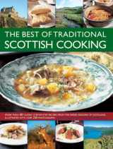 9781846817335-1846817331-The Best Of Traditional Scottish Cooking: More Than 60 Classic Step-By-Step Recipes From The Varied Regions Of Scotland, Illustrated With Over 250 Photographs