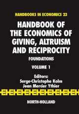 9780444506979-0444506977-Handbook of the Economics of Giving, Altruism and Reciprocity: Foundations (Volume 1) (Handbook of the Economics of Giving, Reciprocity and Altruism, Volume 1)