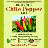9780881929201-0881929204-The Complete Chile Pepper Book: A Gardener's Guide to Choosing, Growing, Preserving, and Cooking