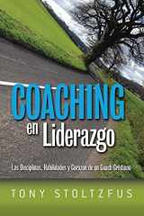 9781470165239-1470165236-Coaching en Liderazgo: Las Disciplinas, Habilidades y Corazon de un Coach Cristiano (Spanish Edition)