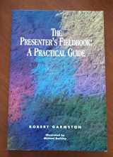 9780926842656-092684265X-The Presenter's Fieldbook: A Practical Guide