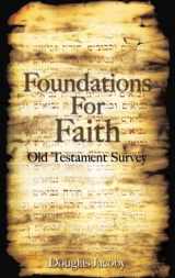 9780974534213-0974534218-Foundations For Faith (Old Testament Survey (Handbook))
