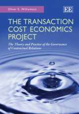 9780857938756-0857938754-The Transaction Cost Economics Project: The Theory and Practice of the Governance of Contractual Relations