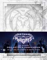 9781647224943-1647224942-Gotham Knights: The Official Collector's Compendium (Gaming)