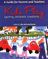 9781585423286-1585423289-Kids Play: Igniting Children's Creativity