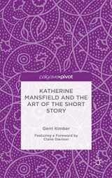 9781137483874-1137483873-Katherine Mansfield and the Art of the Short Story