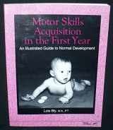 9780884500254-088450025X-Motor skills acquisition in the first year: An illustrated guide to normal development