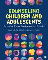 9781544385990-1544385994-Counseling Children and Adolescents: Connecting Theory, Development, and Diversity (Counseling and Professional Identity)