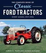 9780760370643-0760370648-The Complete Book of Classic Ford Tractors: Every Model 1917-1996 (Complete Book Series)