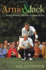 9780618754465-0618754466-Arnie & Jack: Palmer, Nicklaus, and Golf's Greatest Rivalry