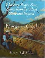 9781892011497-1892011492-Watching Eagles Soar: Stories from the Wind River Reservation and Beyond