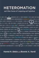 9780262036252-0262036258-Heteromation, and Other Stories of Computing and Capitalism (Acting with Technology)