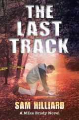 9780984203512-0984203516-The Last Track: A Mike Brody Novel