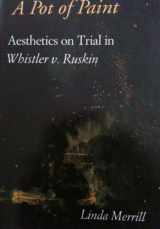9781560983002-1560983000-A Pot of Paint: Aesthetics on Trial in Whistler v. Ruskin