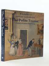 9780707802244-0707802245-The Polite Tourist: A History of Country House Visiting