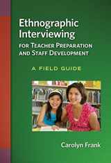 9780807752562-0807752568-Ethnographic Interviewing for Teacher Preparation and Staff Development: A Field Guide
