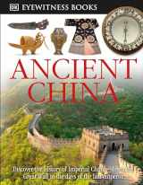 9780756613822-0756613825-DK Eyewitness Books: Ancient China: Discover the History of Imperial China―from the Great Wall to the Days of the La