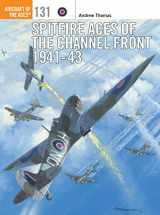 9781472812582-1472812581-Spitfire Aces of the Channel Front 1941-43 (Aircraft of the Aces, 131)