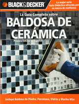 9781589235175-1589235177-La Guia Completa sobre Baldosa de Ceramica: Incluye Baldosa de Piedra, Porcelana, Vidrio y Mucho Mas (Black & Decker Complete Guide) (Spanish Edition)
