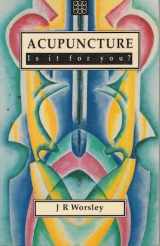 9781852300470-1852300477-Acupuncture: Is It for You?
