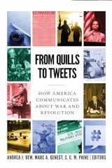9781626167124-1626167125-From Quills to Tweets: How America Communicates about War and Revolution