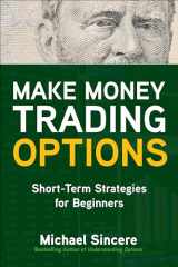 9781260468755-1260468755-Make Money Trading Options: Short-Term Strategies for Beginners
