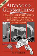 9781629144382-162914438X-Advanced Gunsmithing: A Manual of Instruction in the Manufacture, Alteration, and Repair of Firearms (75th Anniversary Edition)
