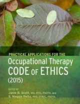 9781569003879-1569003874-Practical Applications of the Occupational Therapy Code of Ethics