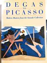9780875871370-0875871372-Degas to Picasso: Modern masters from the Smooke Collection
