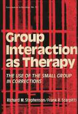 9780837163994-0837163994-Group Interaction as Therapy: The Use of the Small Group in Corrections (Contributions in Sociology)