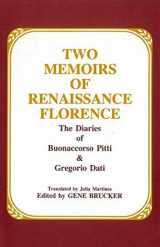 9780881336221-088133622X-Two Memoirs of Renaissance Florence: The Diaries of Buonaccorso Pitti and Gregorio Dati