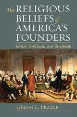 9780700618453-0700618457-The Religious Beliefs of America's Founders: Reason, Revelation, and Revolution (American Political Thought)
