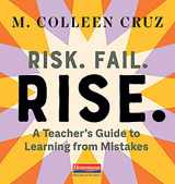 9780325112473-0325112479-Risk. Fail. Rise.: A Teacher’s Guide to Learning from Mistakes