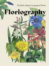 9781787135314-1787135314-Floriography: The Myths, Magic and Language of Flowers