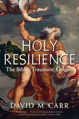 9780300240009-0300240007-Holy Resilience: The Bible's Traumatic Origins